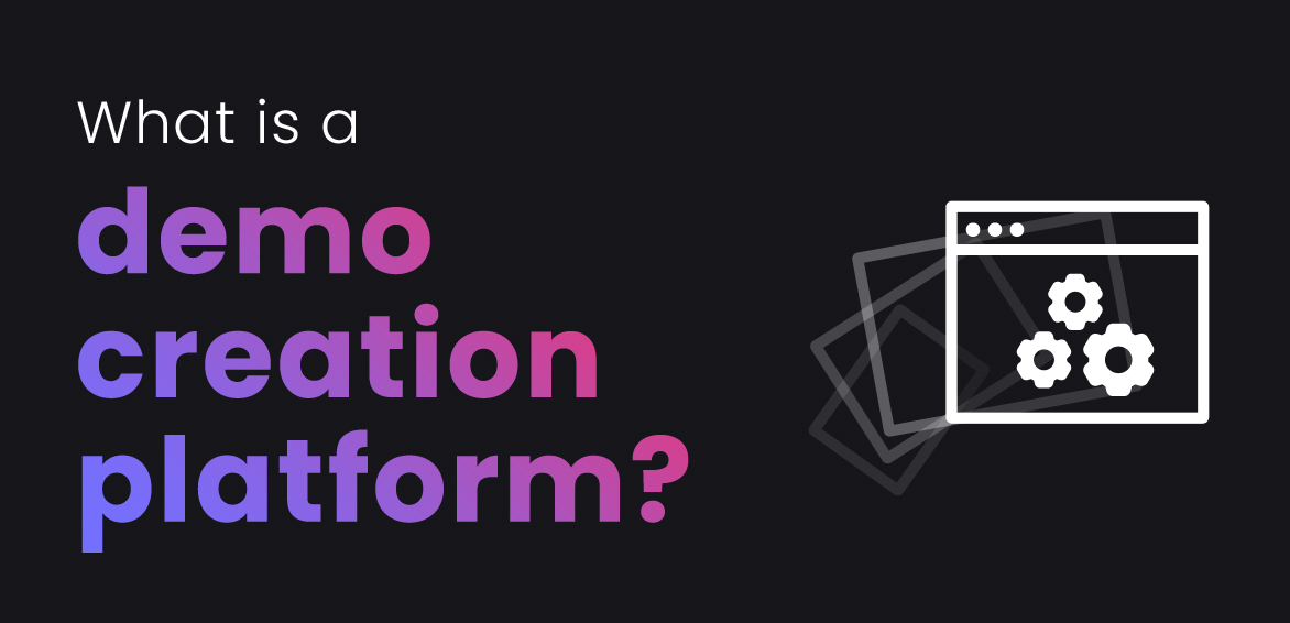 What is a Demo Creation Platform?
