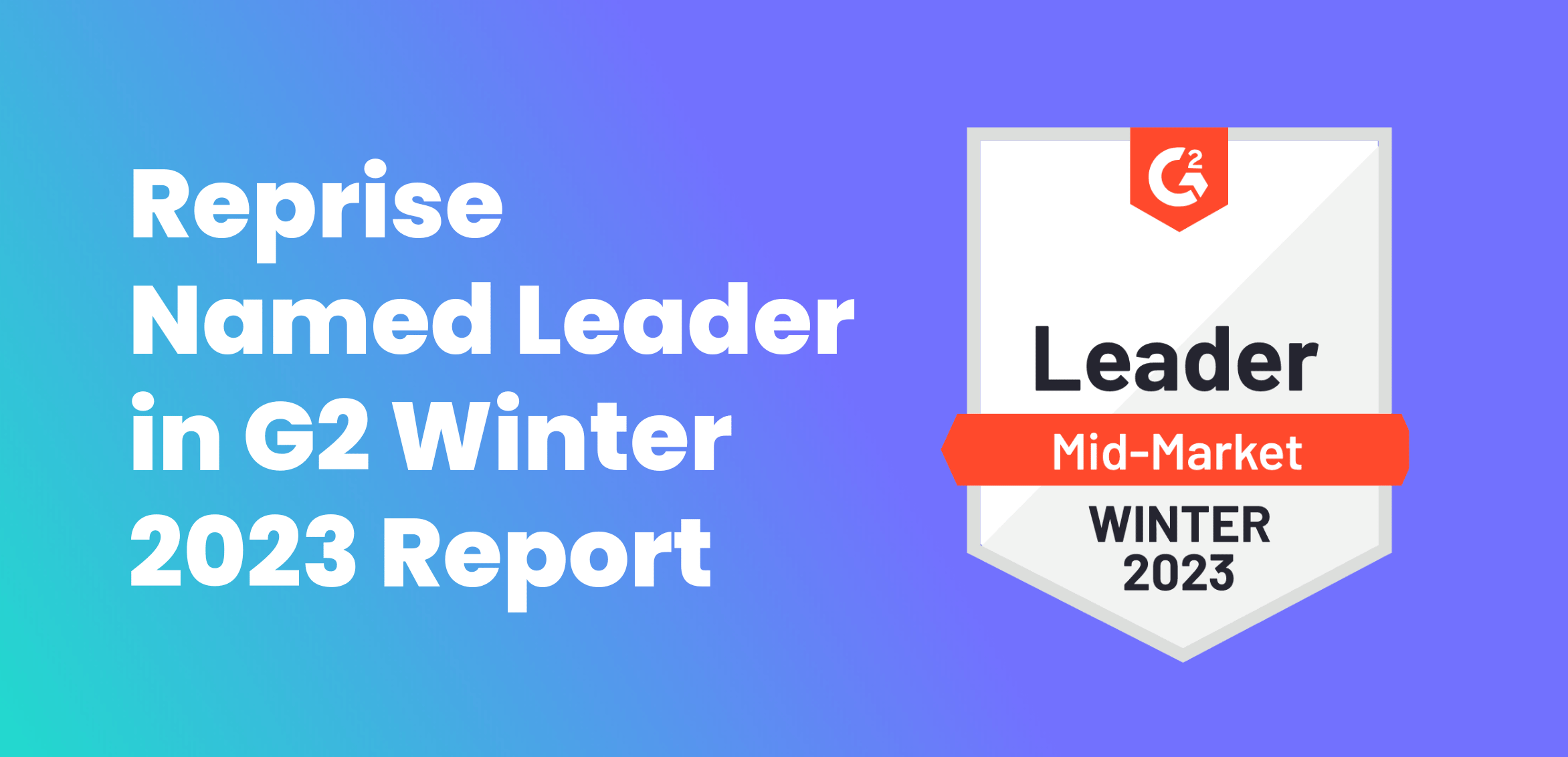 Reprise Named a Leader in the G2 Winter 2023 Grid® Report
