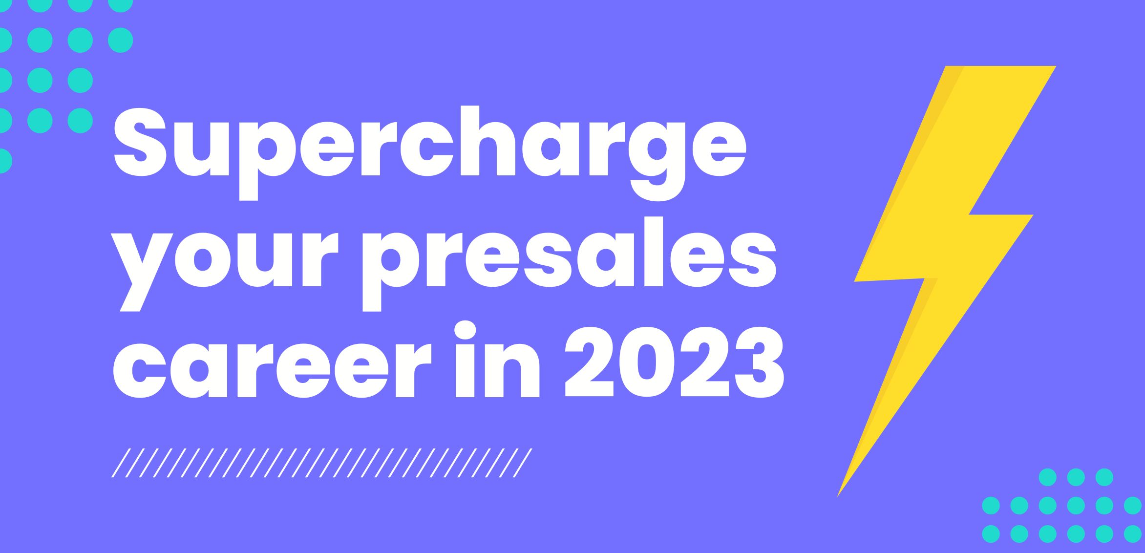 Blog post - Supercharge your presales career in 2023: 3 tips from top SEs