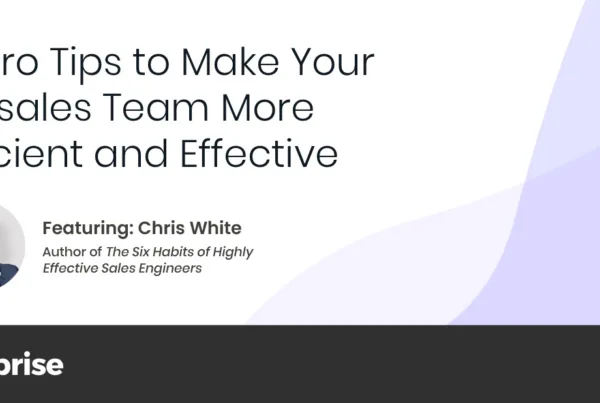 10 Pro Tips to Make Your Presales Team More Efficient and Effective